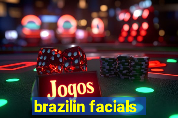 brazilin facials